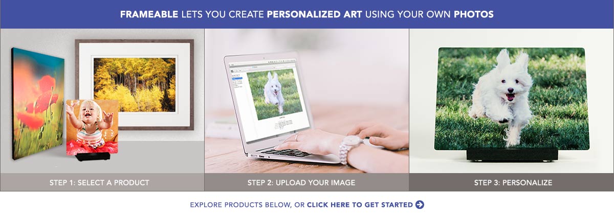 Frameable lets you create personalized art using your photos. Click here to get started.